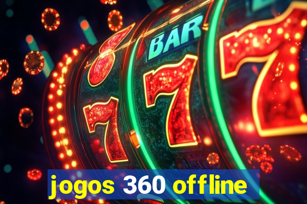 jogos 360 offline