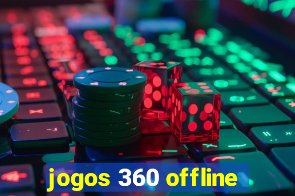 jogos 360 offline