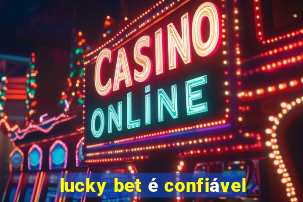 lucky bet é confiável