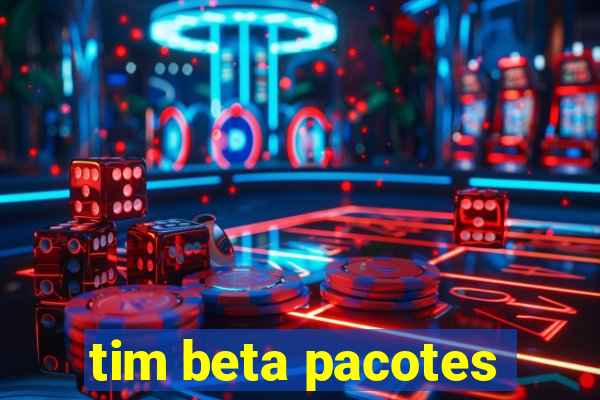 tim beta pacotes