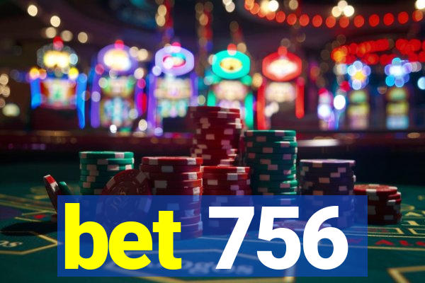 bet 756