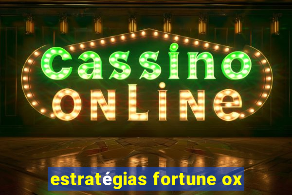 estratégias fortune ox