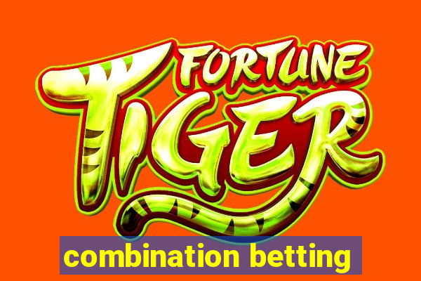 combination betting