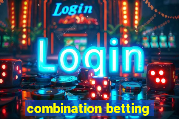 combination betting