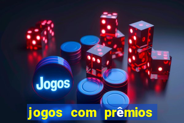 jogos com prêmios em dinheiro