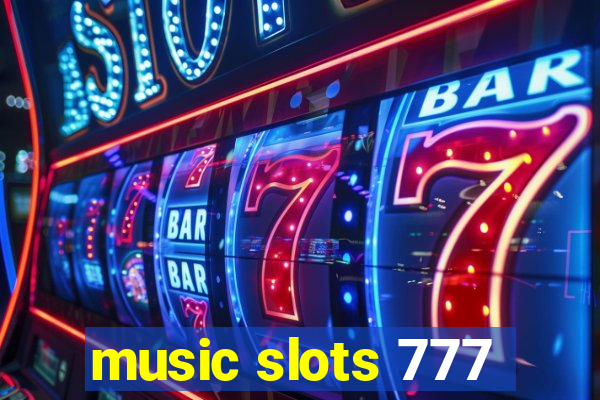 music slots 777