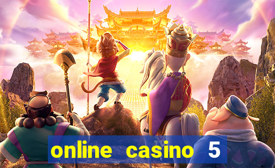 online casino 5 dollar min deposit