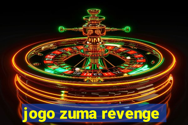 jogo zuma revenge