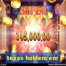 texas holdem em