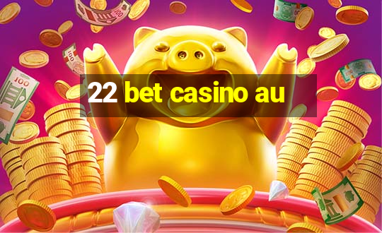 22 bet casino au