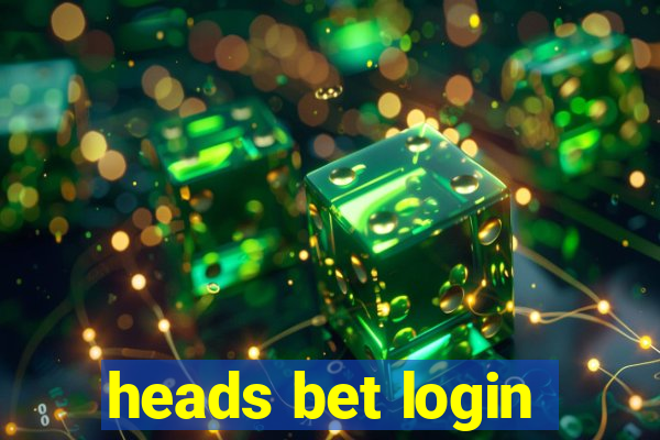 heads bet login