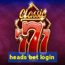 heads bet login