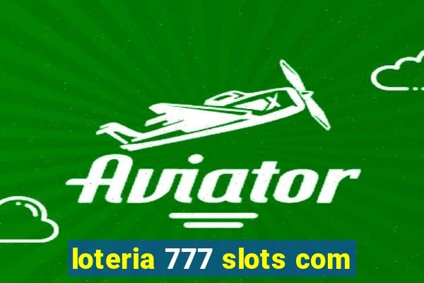 loteria 777 slots com