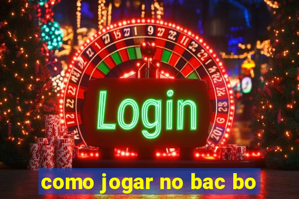 como jogar no bac bo