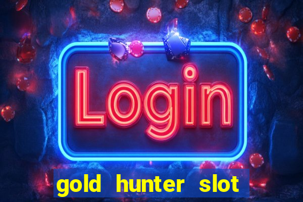 gold hunter slot free play