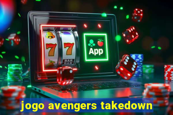 jogo avengers takedown