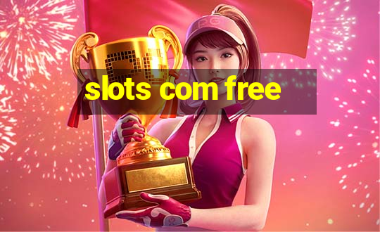 slots com free