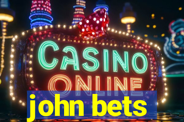 john bets