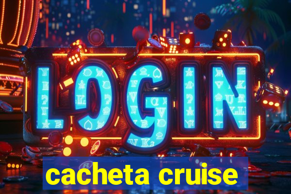 cacheta cruise