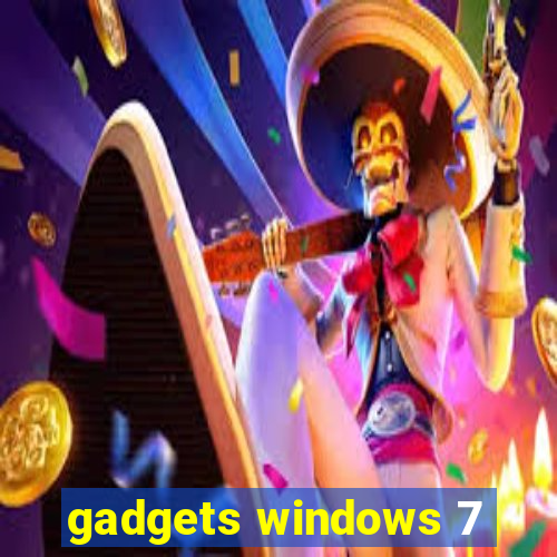 gadgets windows 7