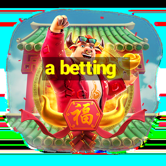 a betting