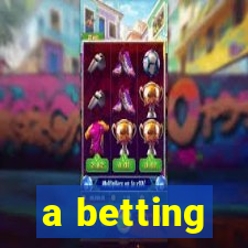 a betting