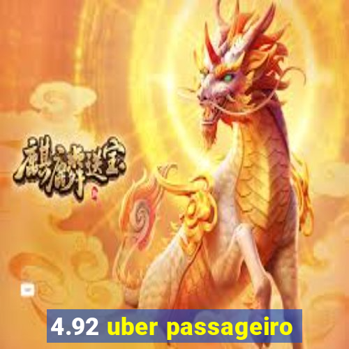 4.92 uber passageiro