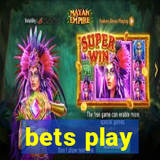 bets play