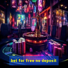 bet for free no deposit