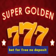 bet for free no deposit