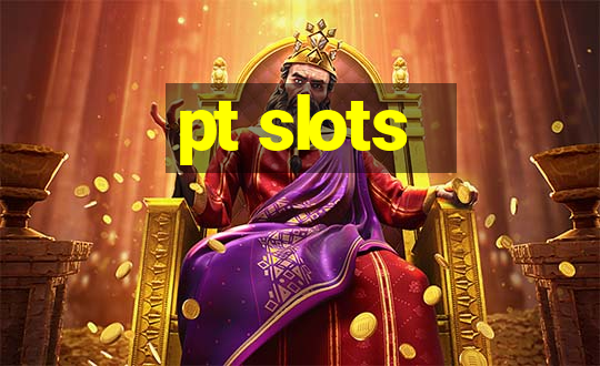 pt slots