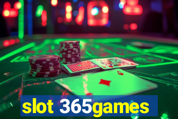 slot 365games