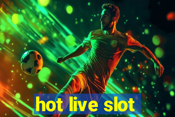 hot live slot