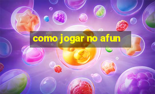 como jogar no afun