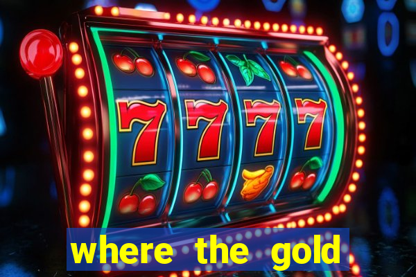 where the gold slot machine