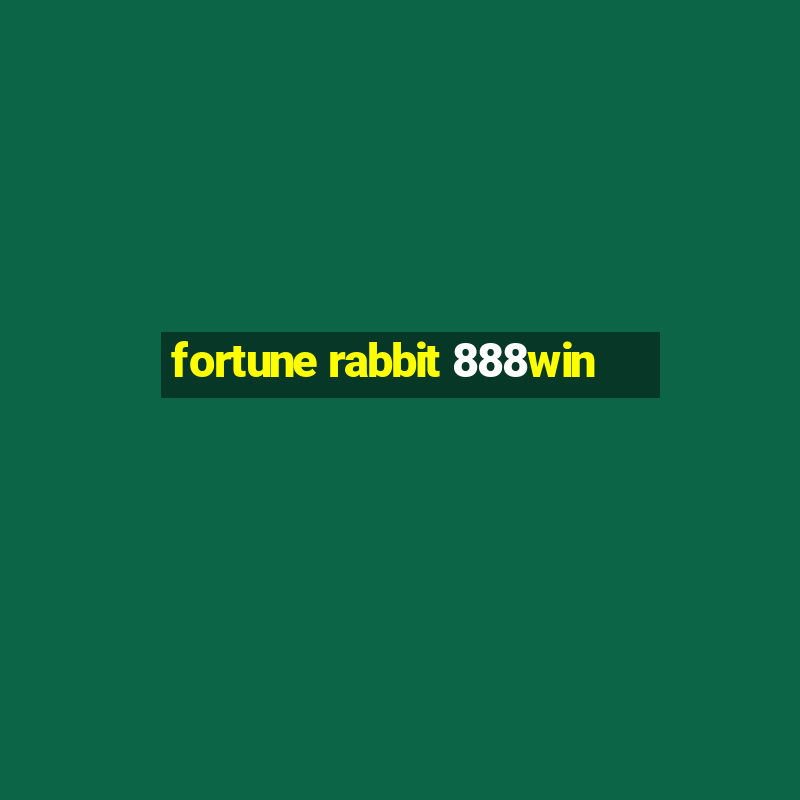 fortune rabbit 888win