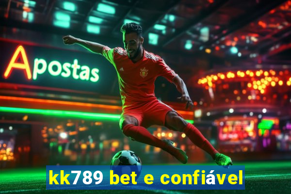 kk789 bet e confiável