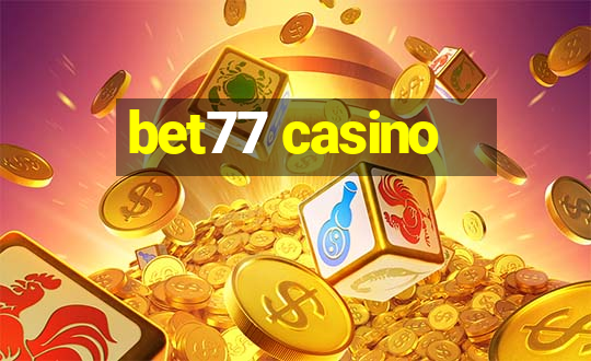 bet77 casino