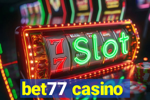 bet77 casino