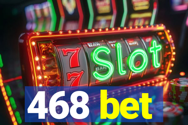 468 bet