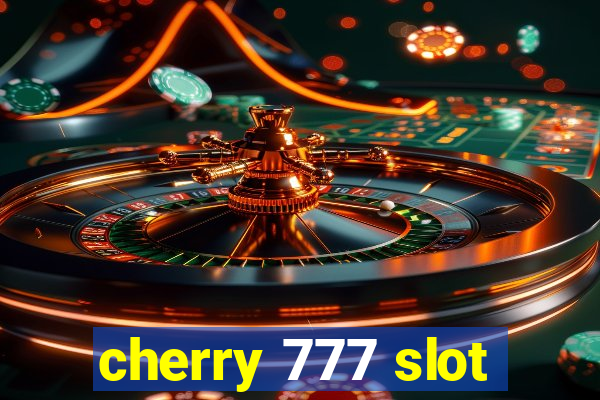 cherry 777 slot