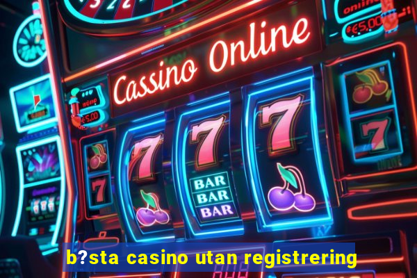 b?sta casino utan registrering