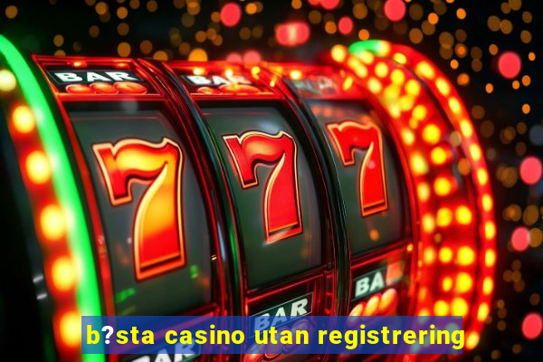 b?sta casino utan registrering