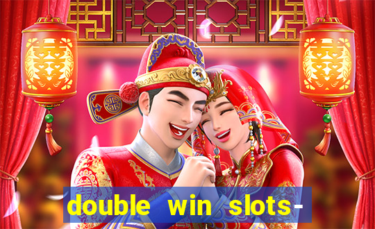 double win slots- vegas casino