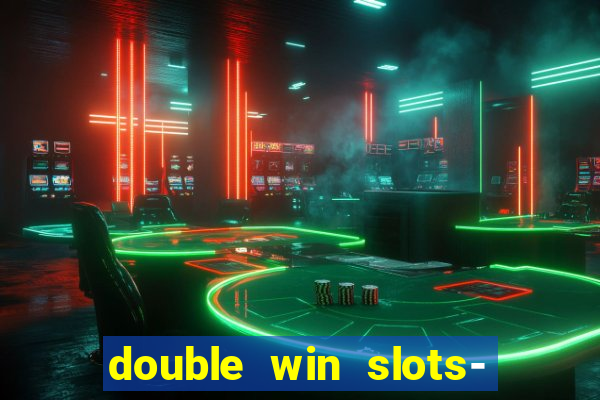 double win slots- vegas casino