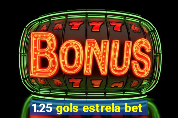 1.25 gols estrela bet