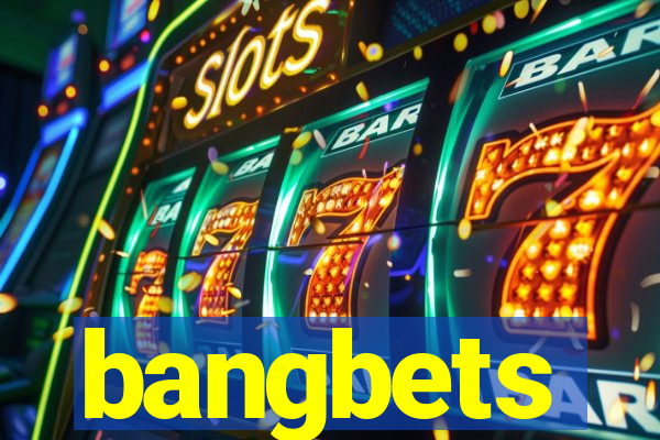 bangbets