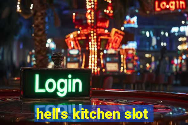 hell's kitchen slot