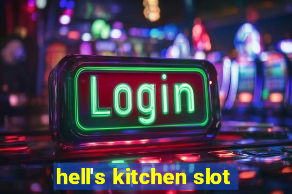 hell's kitchen slot