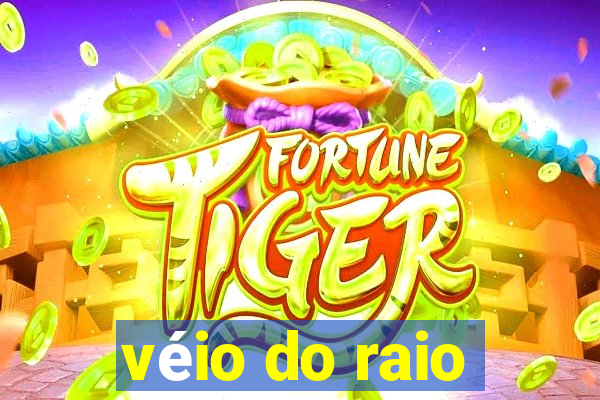 véio do raio